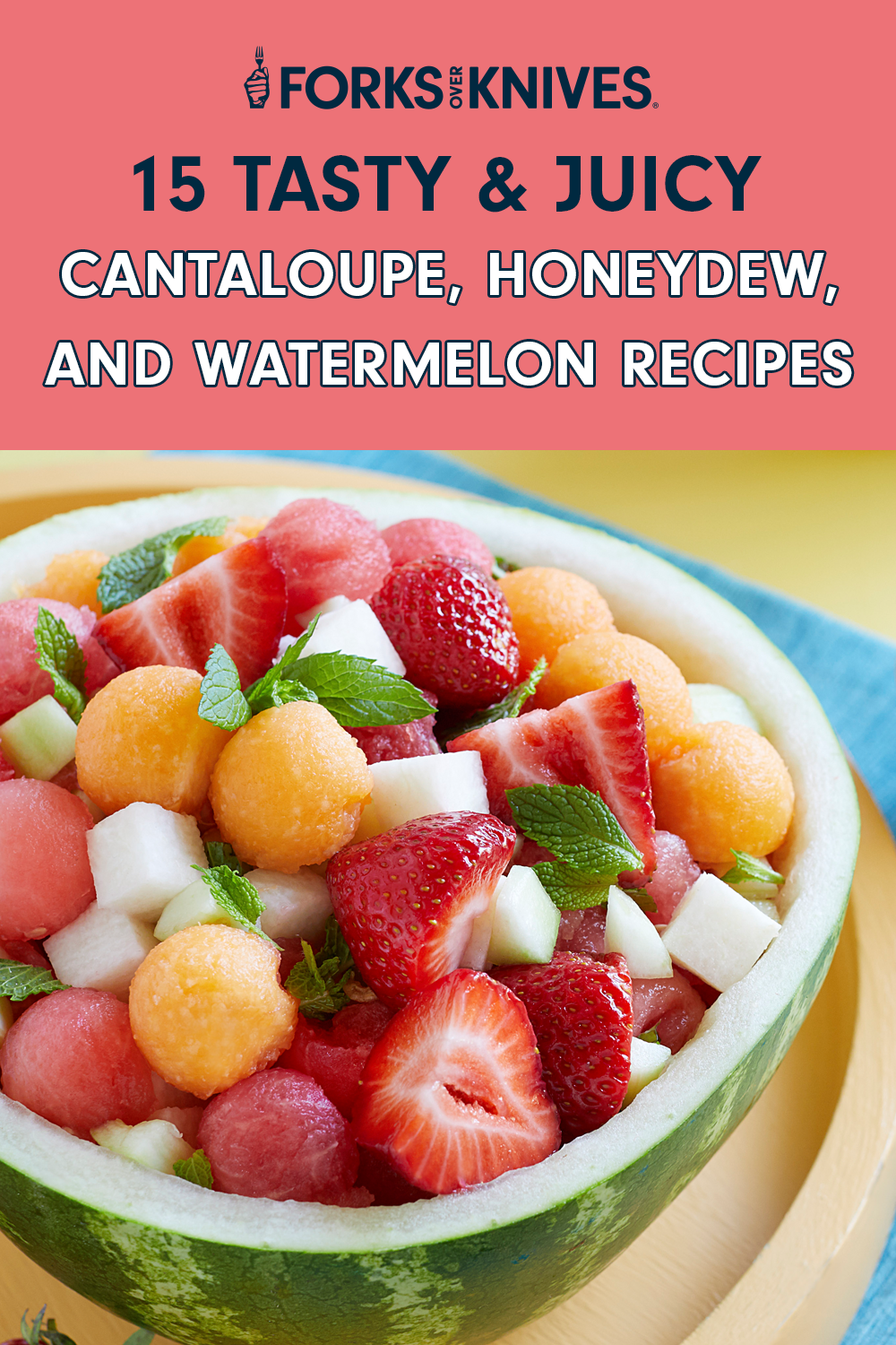 A bowl of fresh fruit salad served in a scooped-out watermelon half. Header text at the top reads, "15 Tasty and Juicy Cantaloupe, Honeydew, and Watermelon Recipes"