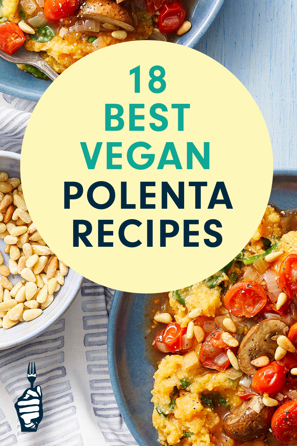 two bowls of polenta and saucy veggies. Text reads, "18 Best Vegan Polenta Recipes."