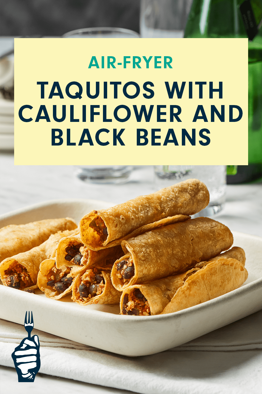 A plate of taquitos with a text card that reads, "Air-Fryer Taquitos with Cauliflower and Black Beans"