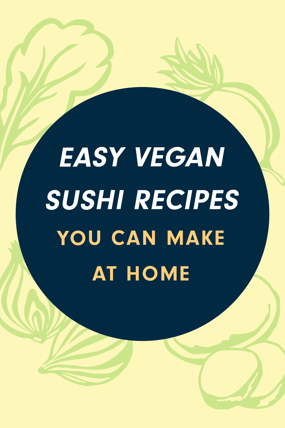 A circular badge that reads, "Easy Vegan Sushi Recipes" against a stylized background