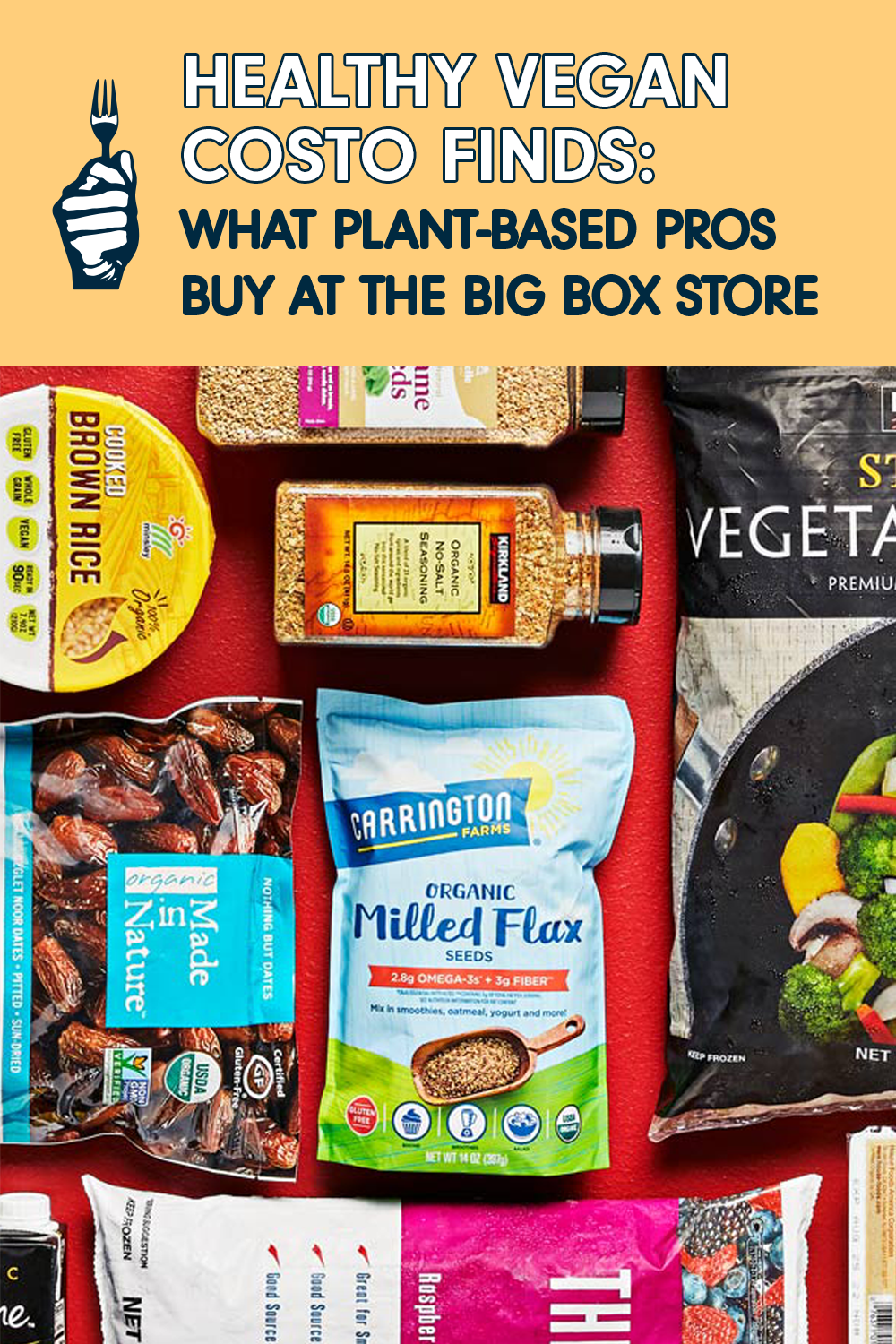 Text at the top reads, "Healthy Vegan Costco Finds: What Plant-Based Pros Buy at the Big Box Store." Underneath are an array of products including: milled flavo, cooked brown rice, dates, and frozen veggies