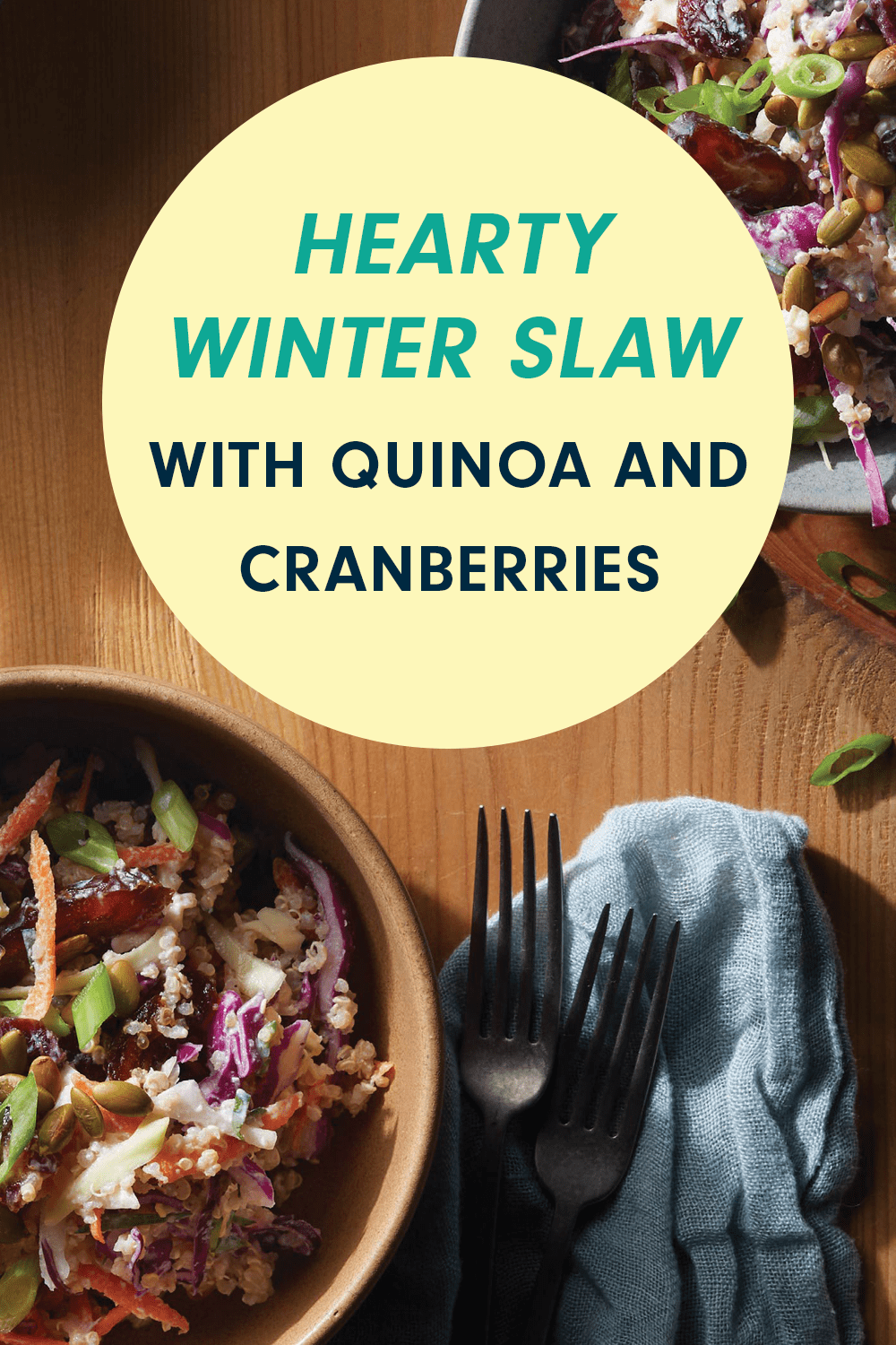 Two bowls of colorful vegan salad with a text circle that reads, "Hearty Winter Slaw with Quinoa and Cranberries"