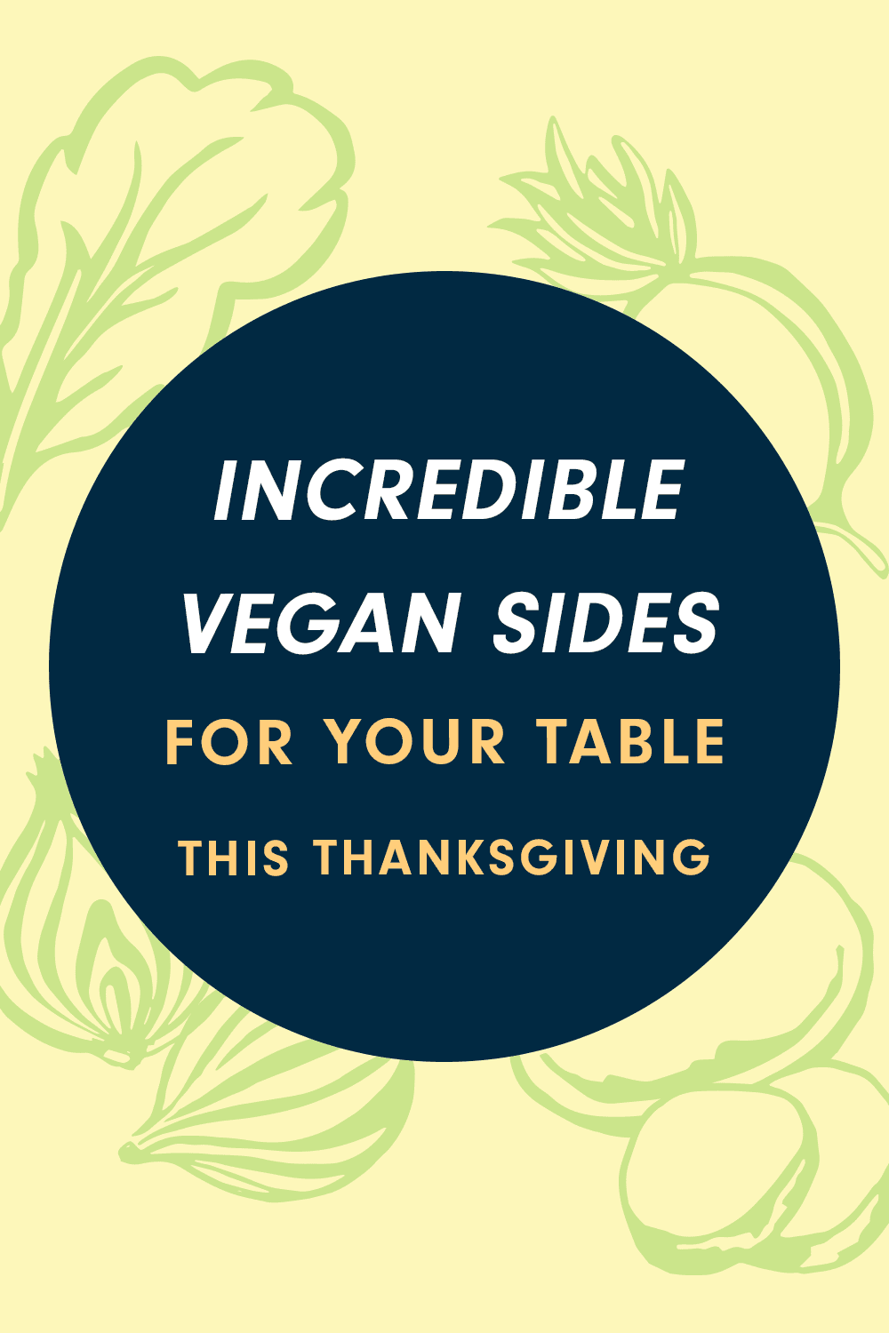 Text reads, "1ncredible Vegan Sides for Your Thanksgiving Table."