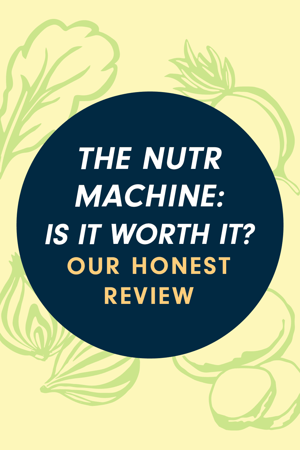 Text reads, "Is the Nutr Machine Worth It? Our Honest Review"