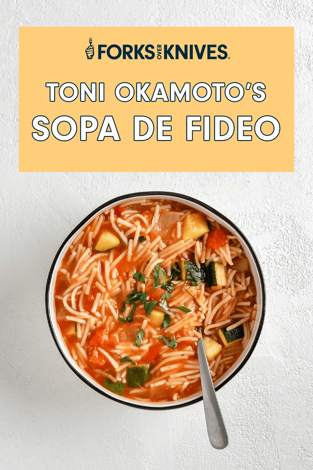 A bowl of broken noodles in tomato sauce with veggies. Text reads, "Toni Okamoto’s Sopa de Fideo"